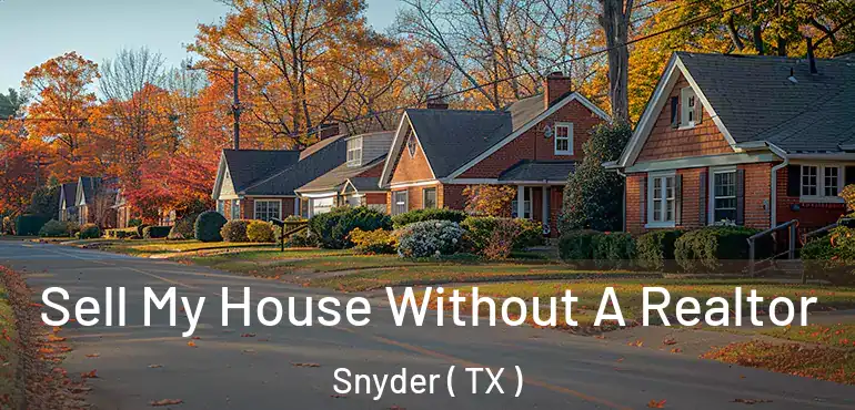  Sell My House Without A Realtor Snyder ( TX )