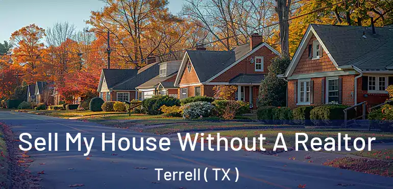  Sell My House Without A Realtor Terrell ( TX )