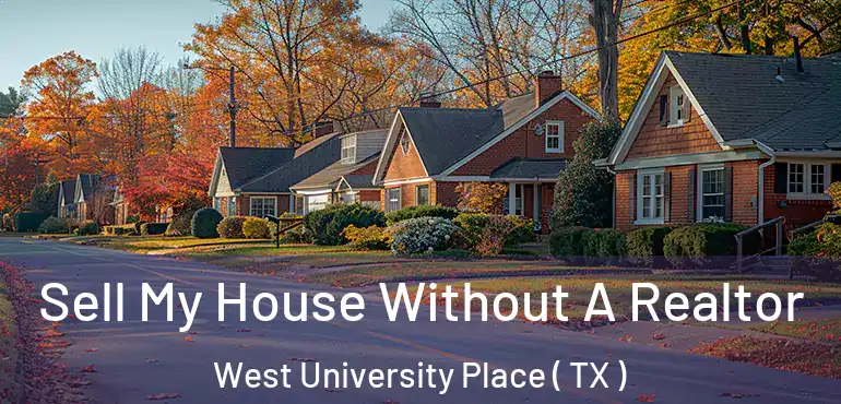  Sell My House Without A Realtor West University Place ( TX )