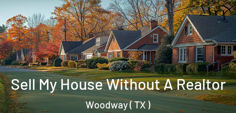  Sell My House Without A Realtor Woodway ( TX )