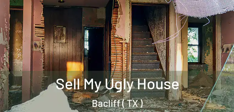  Sell My Ugly House Bacliff ( TX )