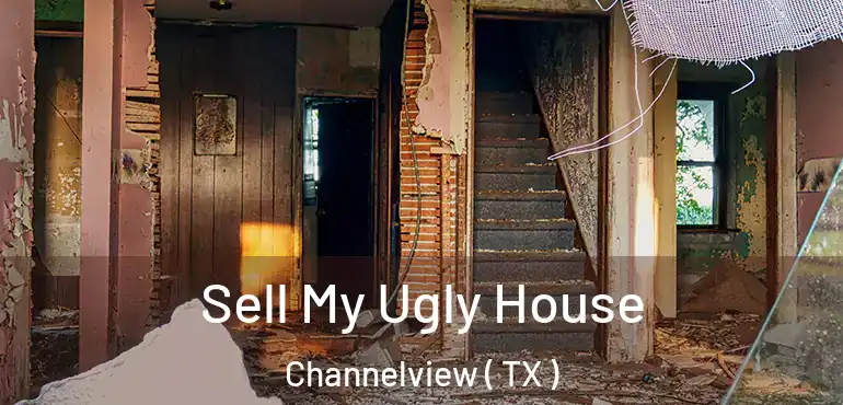  Sell My Ugly House Channelview ( TX )