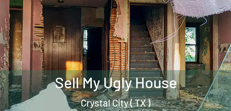  Sell My Ugly House Crystal City ( TX )