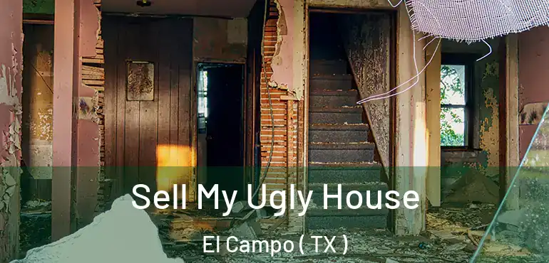  Sell My Ugly House El Campo ( TX )