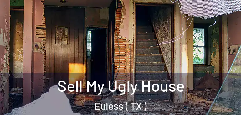  Sell My Ugly House Euless ( TX )