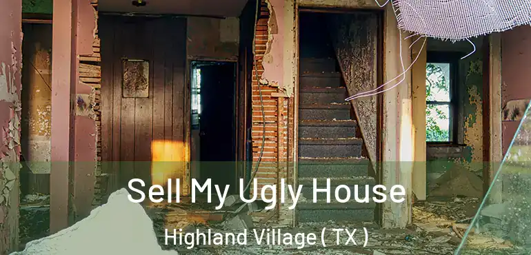  Sell My Ugly House Highland Village ( TX )