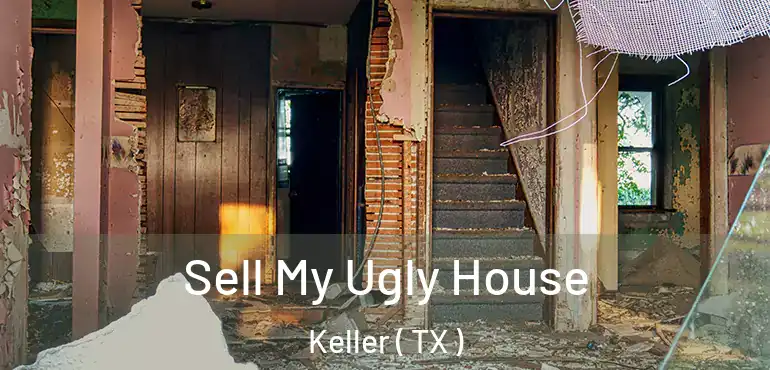  Sell My Ugly House Keller ( TX )