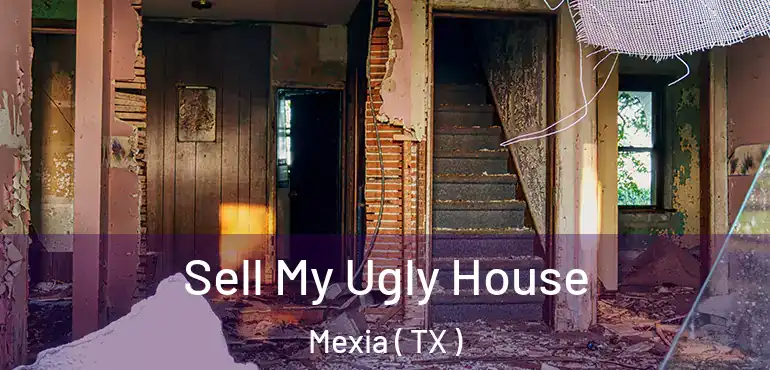  Sell My Ugly House Mexia ( TX )