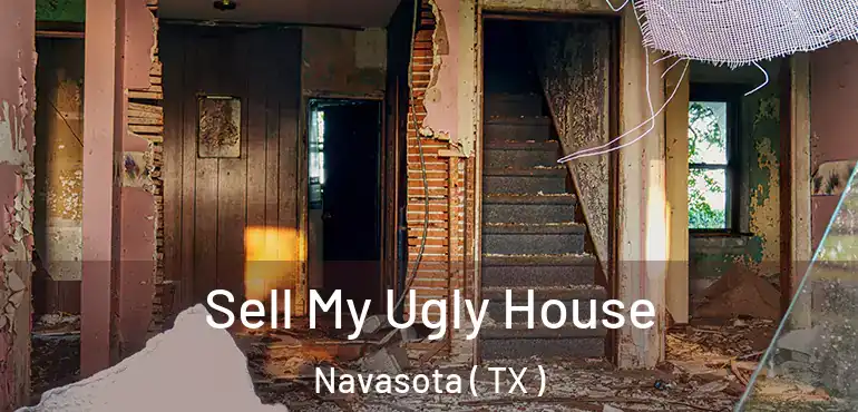  Sell My Ugly House Navasota ( TX )