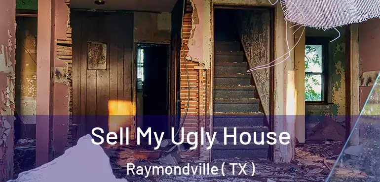  Sell My Ugly House Raymondville ( TX )