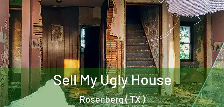  Sell My Ugly House Rosenberg ( TX )