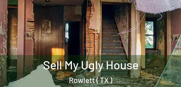  Sell My Ugly House Rowlett ( TX )
