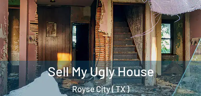  Sell My Ugly House Royse City ( TX )
