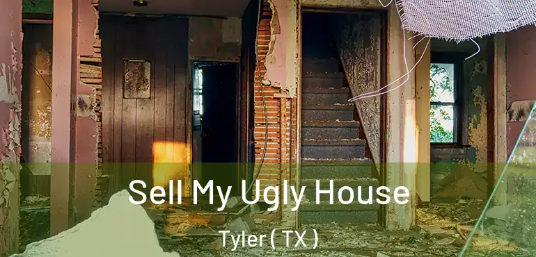  Sell My Ugly House Tyler ( TX )