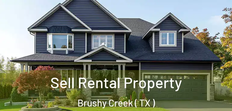  Sell Rental Property Brushy Creek ( TX )