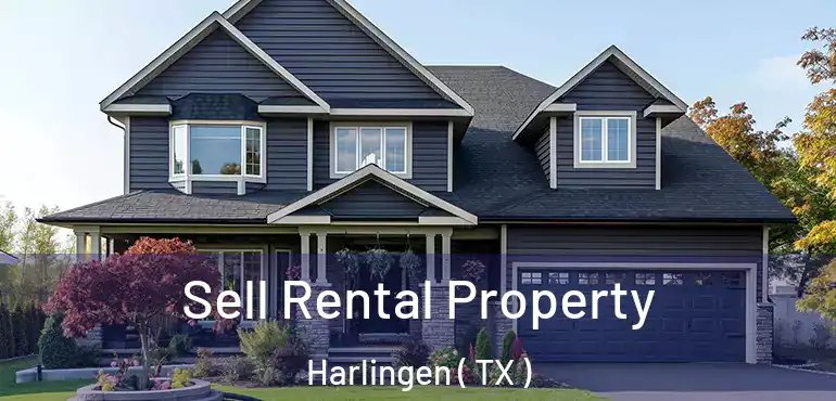  Sell Rental Property Harlingen ( TX )