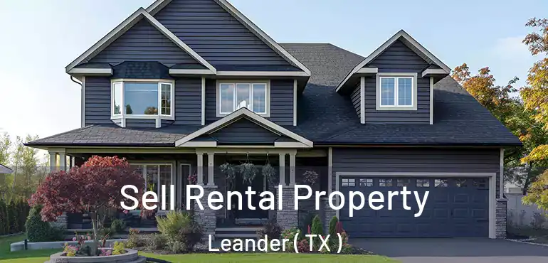  Sell Rental Property Leander ( TX )