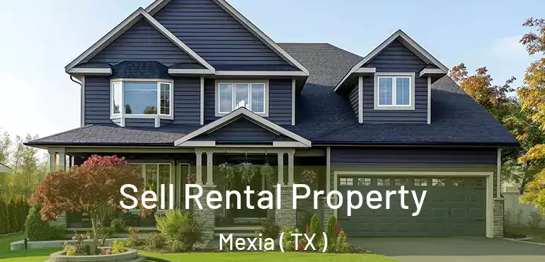  Sell Rental Property Mexia ( TX )