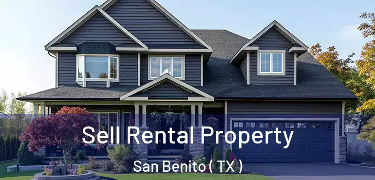  Sell Rental Property San Benito ( TX )