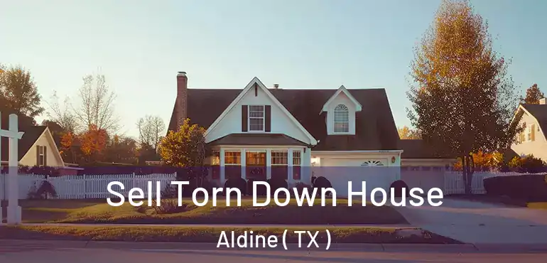  Sell Torn Down House Aldine ( TX )