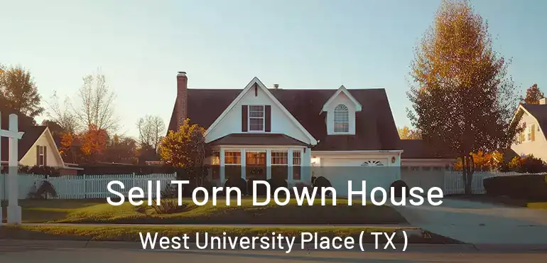  Sell Torn Down House West University Place ( TX )