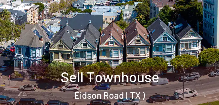  Sell Townhouse Eidson Road ( TX )