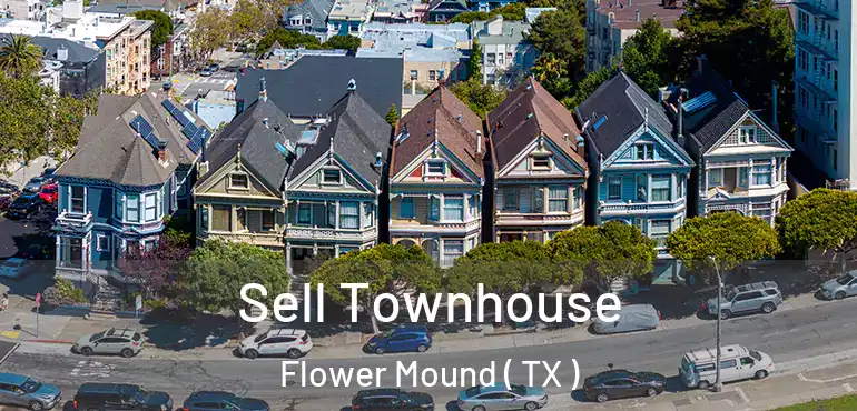  Sell Townhouse Flower Mound ( TX )