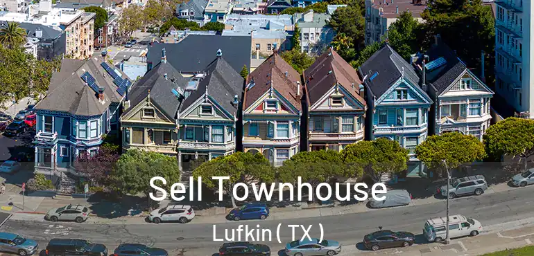  Sell Townhouse Lufkin ( TX )