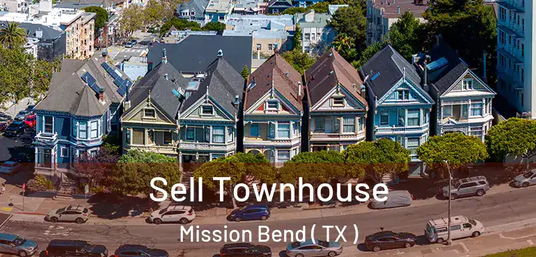  Sell Townhouse Mission Bend ( TX )