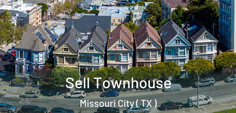  Sell Townhouse Missouri City ( TX )