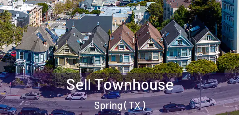  Sell Townhouse Spring ( TX )