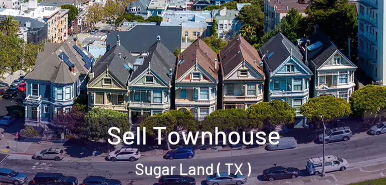  Sell Townhouse Sugar Land ( TX )