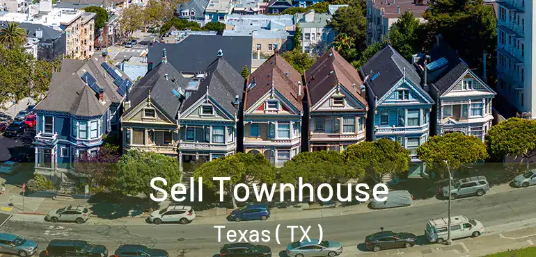  Sell Townhouse Texas ( TX )