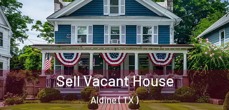  Sell Vacant House Aldine ( TX )