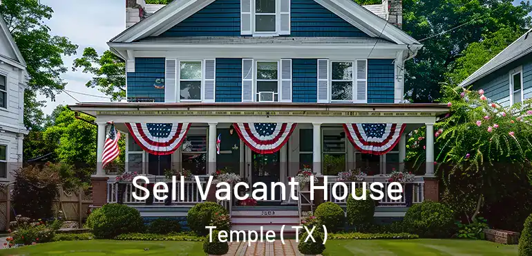  Sell Vacant House Temple ( TX )