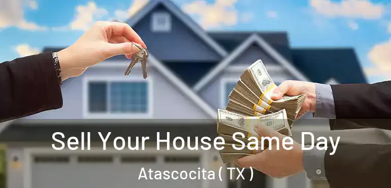  Sell Your House Same Day Atascocita ( TX )