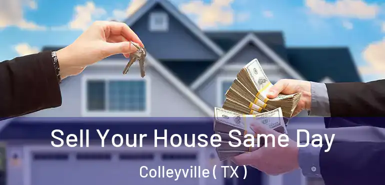  Sell Your House Same Day Colleyville ( TX )