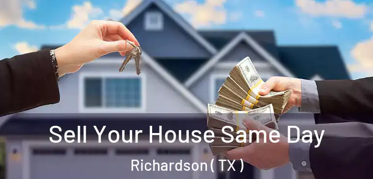  Sell Your House Same Day Richardson ( TX )