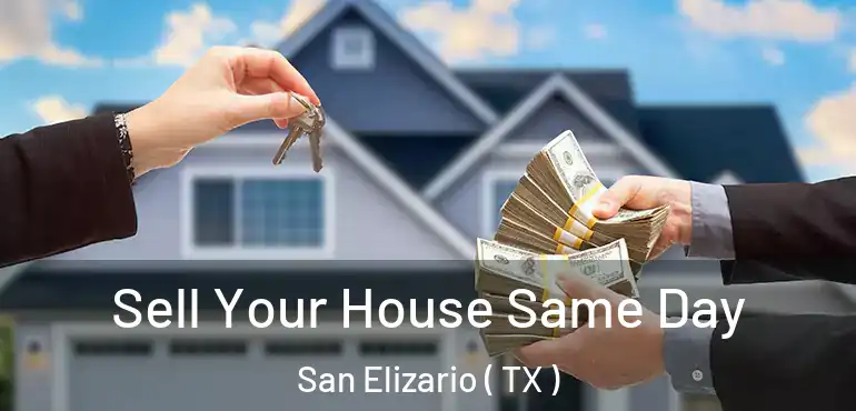  Sell Your House Same Day San Elizario ( TX )