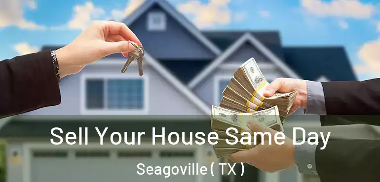  Sell Your House Same Day Seagoville ( TX )
