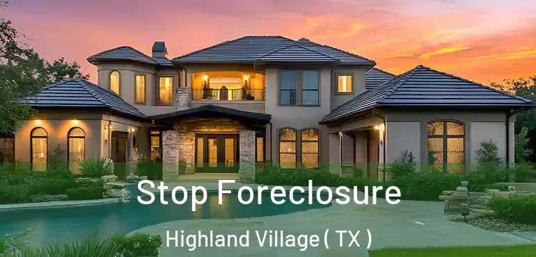  Stop Foreclosure Highland Village ( TX )