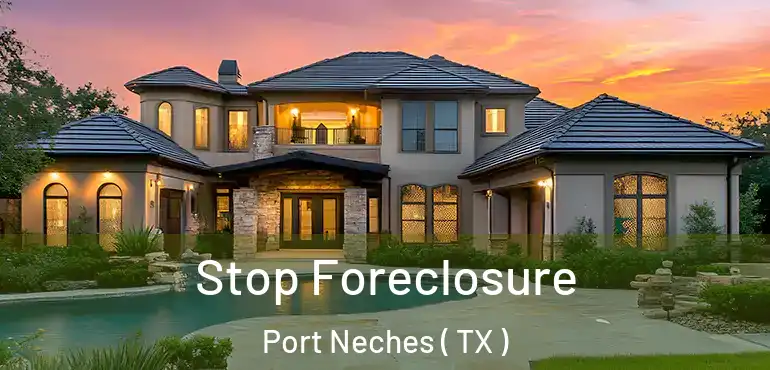  Stop Foreclosure Port Neches ( TX )