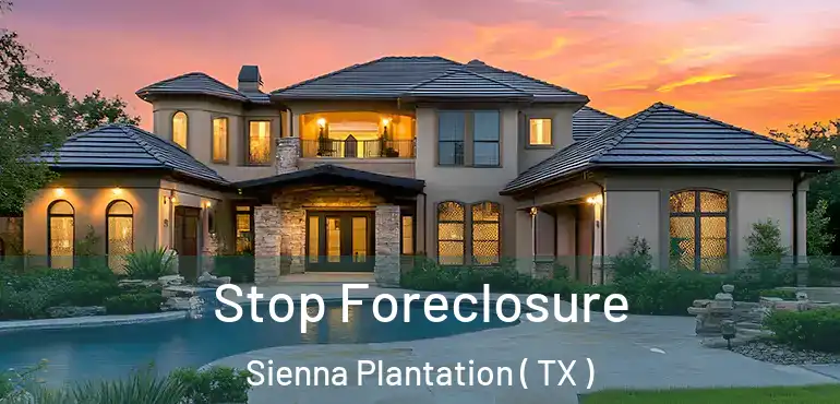  Stop Foreclosure Sienna Plantation ( TX )
