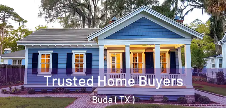  Trusted Home Buyers Buda ( TX )