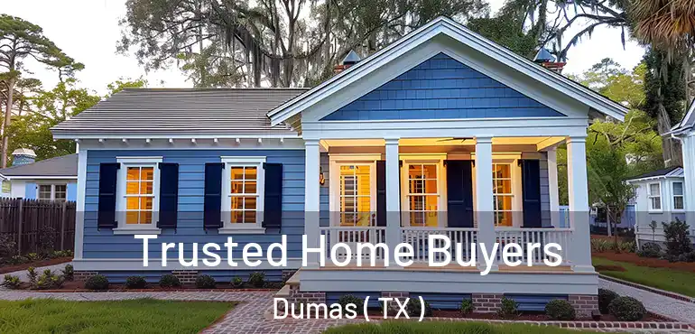  Trusted Home Buyers Dumas ( TX )