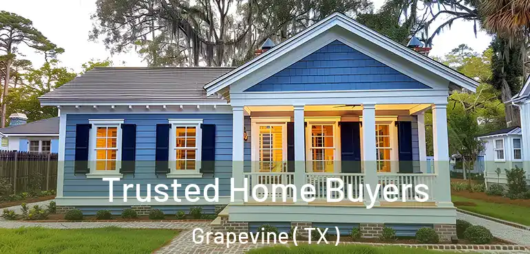  Trusted Home Buyers Grapevine ( TX )