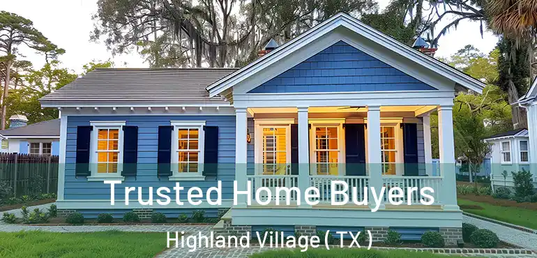  Trusted Home Buyers Highland Village ( TX )
