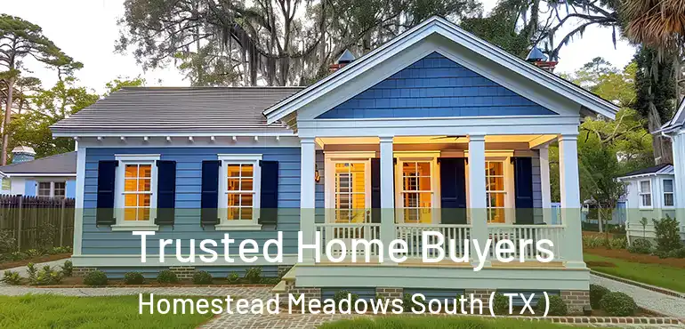  Trusted Home Buyers Homestead Meadows South ( TX )