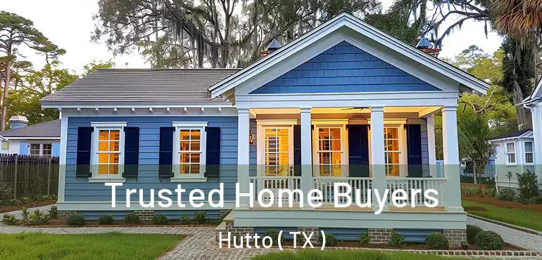  Trusted Home Buyers Hutto ( TX )
