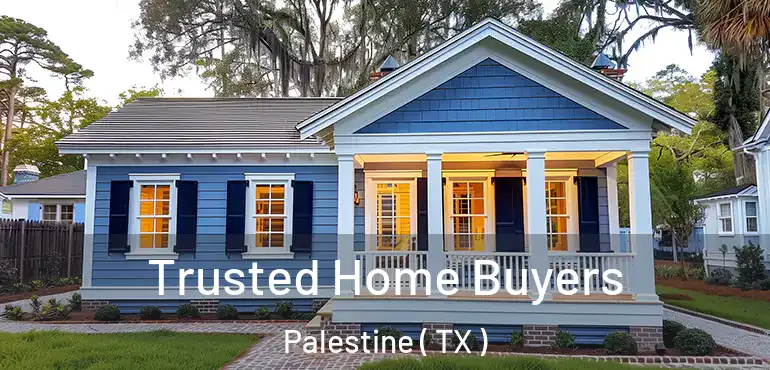  Trusted Home Buyers Palestine ( TX )